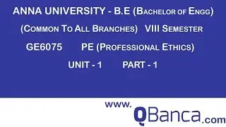 QBanca | Anna University-2013 R | ELECTIVE(8TH SEM) | GE6075- PROFESSIONAL ETHICS |  Unit 1 | Part-1