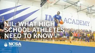 NCAA NIL: What High School Student-Athletes Need To Know