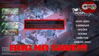 Project Hospital Traumatology DLC - #05 - BUG NO SAVE DO JOGO!!!