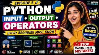 Python Input, Output & Operators Explained 🔥| Episode-5 | Beginner-Friendly Guide |  Sagona Coding