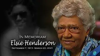 Elsie Henderson: In Memoriam