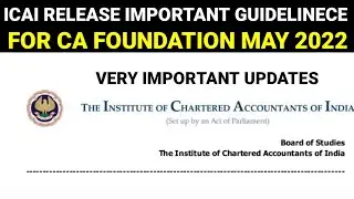 ICAI IMPORTANT GUIDELINE TO ALL CA FOUNDATION STUDENT || CA EXAM MAY 2022
