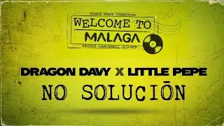 Dragon Davy x Little Pepe - No Solucion