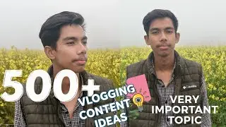 500+ vlogging content ideas for daily vloggers 💡💡💡