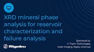 XRD Mineral Phase Analysis for Reservoir Characterization and Failure Analyses