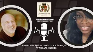 From Cable Splicer to Global Media Mogul: A Conversation with Larry Namer