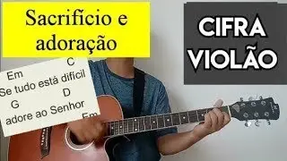 Sacrif&iacute;cio e adora&ccedil;&atilde;o | CIFRA VIOL&Atilde;O | Damares