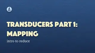 Transducers Part 1: Mapping