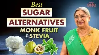 Stevia and Monk Fruit | Zero Calorie, Zero Side Effects | Best Sugar Alternative | Dr Hansaji