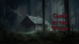 &ldquo;Cabin in the Woods&rdquo; by Erutious&mdash;Creepypasta Reading