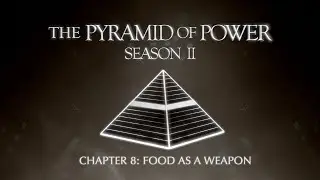 The Pyramid of Power: Chapter 8 &ndash; Food as a Weapon