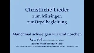 Manchmal schweigen wir und horchen - Lied &uuml;ber den Hl. Josef zum Mitsingen mit Orgelbegleitung