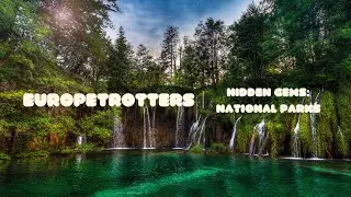 European hidden gems: National Parks you need to visit