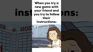 When You Try a New Game with Your Friend: