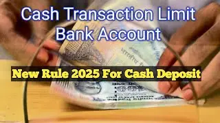 CASH DEPOSIT WITHDRAWAL LIMIT IN BANK ACCOUNT | NEW RULE 2025