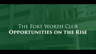 The Fort Worth Club Employee Scholarship Foundation: Opportunities On The Rise