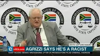 Agrizzi says he's a racist