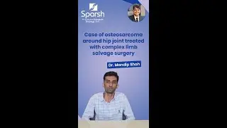 Case of osteosarcoma around hip joint treated with complex limb salvage surgery | Dr. Mandip Shah