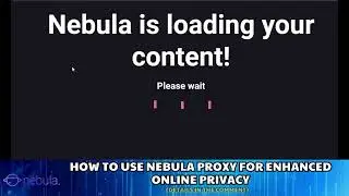 How to Use Nebula Proxy for Enhanced Online Privacy