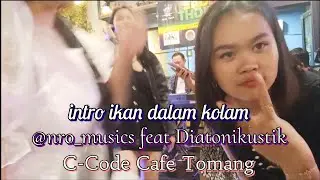 Kolam Dalam Ikan | @nro_vianz feat Diatonikustik | C-Code Cafe Tomang