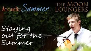 Staying Out For The Summer Dodgy | Acoustic Cover by the Moon Loungers