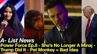 A-List News: Power Force S3 Ep 8, Trump Lied About Epstein Files, Nicki Is A Minaj For White Women