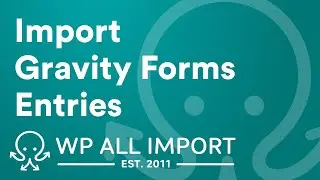 How To Import Gravity Forms Entries