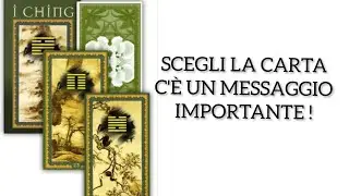 I CHING : SCEGLI LA CARTA, C'&Egrave; UN MESSAGGIO IMPORTANTE !🤗🍀
