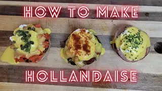 How To Make A Hollandaise | 3 different Eggs Benedict | Step by Step | Simple and Easy Recipe