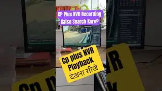 CP Plus NVR Recording Kaise Search Kare? | Date, Month, Year, Camera Selection &ndash; Live Practical Demo