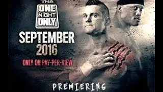 TNA One Night Only September 2016 Highlights | TNA ono september 2016 Highlights