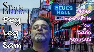 Видео, которое нельзя пропустить PEG LEG SAM Blues Stories от Дарио Аспесани