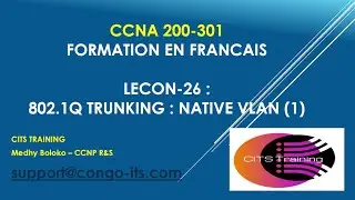 CCNA 200-301 EN FRANCAIS - Lecon 26 : 802.1Q Trunking - Native VLAN
