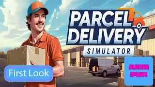 This New Delivery Simulator Is Way More Addicting Than I Expected! Parcel Delivery Simulator Demo