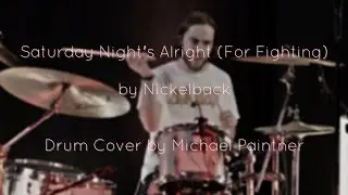 Drum Cover - Saturday Night's Alright For Fighting by Nickelback