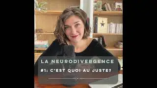 Hors-série #9 Neurodivergence 101: C'est quoi au juste?