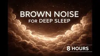 Brown Noise for Deep Sleep (8 Hours) | No Loop | Black Screen