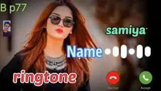 samiya please pickup the phone  name ringtone