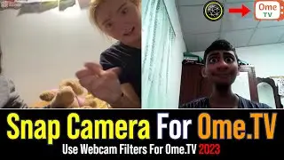 Как использовать Snap Camera для OmeTV 2023 | Фильтры Snap Camera для Ome.TV | DuMa