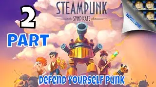 Defend Yourself Punk | Steampunk Syndicate | Part 2 | PC