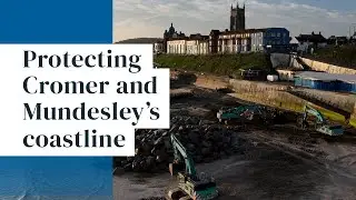 Protecting Cromer and Mundesley&rsquo;s coastline