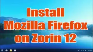 Install Mozilla Firefox on Zorin 12