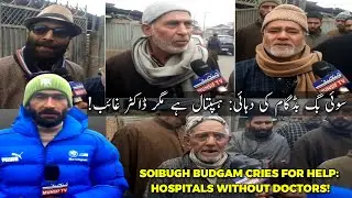 Budgam Ground Report: Severe Health Crisis and Power Shortage in Soibugh