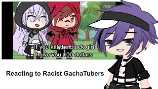 Reacting to Racist GachaTubers | Gacha Life/Club Reaction