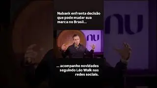 O futuro do Nubank: decis&atilde;o judicial amea&ccedil;a identidade da marca