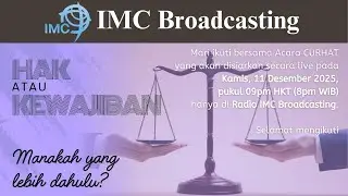 CURHAT by IMC Broadcasting - “Hak atau Kewajiban”