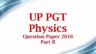 UP PGT physics previous year question paper