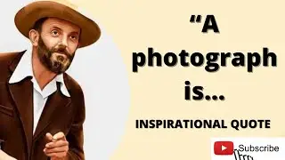 Ansel Adams: Inspiring Quotes About Photography and Life | Quote Inspire You | INSPIRATIONAL QUOTE