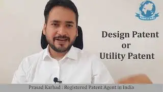 Do I need a Design Patent or a Utility Patent - how to decide:  video by Prasad Karhad