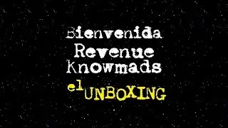 Bienvenida RevenueKnowmads &iexcl;El unboxing!